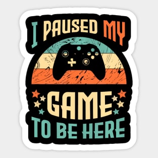 Video  Humor  I Paused My Game Sticker